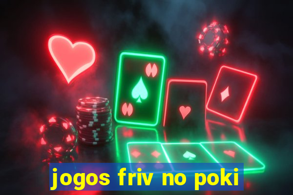 jogos friv no poki